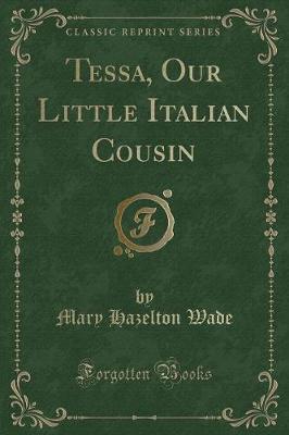 Tessa, Our Little Italian Cousin (Classic Reprint)
