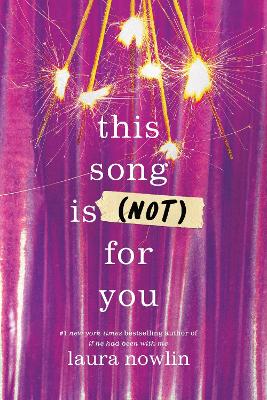 This Song Is (Not) For You: The Coming of Age Friends to Lovers Sensation from the Author of If He Had Been With Me