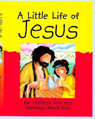 A Little Life of Jesus: for children who are learning about him