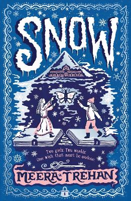 Snow: A magical fantasy for children age 9-12 in a beautiful gift hardback - a fairy-tale adventure of princesses, family secrets, friendship and a kingdom in peril
