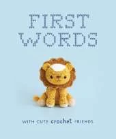 First Words With Cute Crochet Friends: A Padded Board Book for Infants and Toddlers featuring First Words and Adorable Amigurumi Crochet Pictures