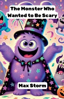 The Monster Who Wanted to Be Scary