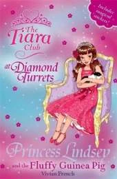 The Tiara Club: Princess Lindsey and the Fluffy Guinea Pig: Book 34