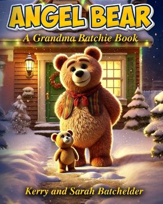 Angel Bear: A Grandma Batchie Book