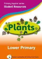Primary Inquirer series: Plants Lower Primary Student CD: Pearson in partnership with Putting it into Practice