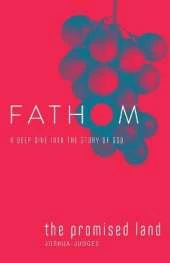 Fathom Bible Studies: The Promised Land Student Journal
