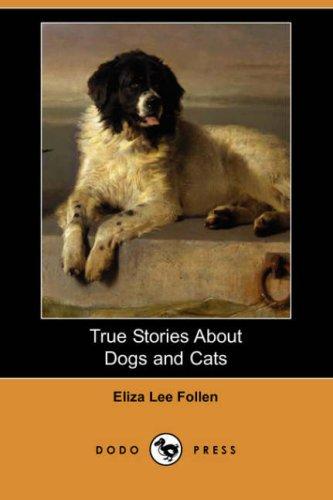 True Stories about Dogs and Cats (Dodo Press)