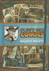 Rudyard Kipling's Just So Comics: Tales of the World's Wildest Beasts