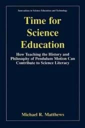 Time for Science Education: How Teaching the History and Philosophy of Pendulum Motion can Contribute to Science Literacy