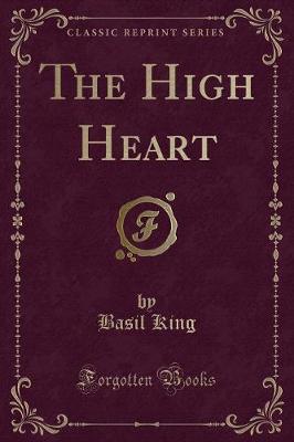 The High Heart (Classic Reprint)