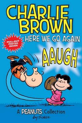 Charlie Brown: Here We Go Again: A PEANUTS Collection