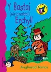 Y Bastai (wirioneddol) Erchyll