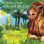 Alfie and the Greatest Creatures: Alfie and the Lion