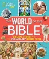 The World of the Bible: Biblical Stories and the Archaeology Behind Them