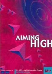 Aiming High M2: An AS/A Level Mathematics Course