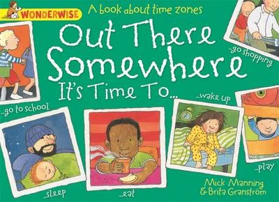 Wonderwise: Out There Somewhere It's Time To: A book about time zones