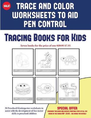 Tracing Books for Kids (Trace and Color Worksheets to Develop Pen Control): 50 Preschool/Kindergarten Worksheets to Assist with the Development of Fine Motor Skills in Preschool Children