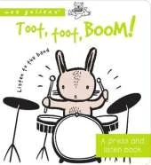 Toot, Toot, Boom! Listen to the Band: A Press and Listen Board Book