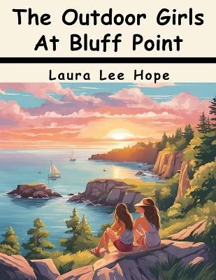The Outdoor Girls At Bluff Point: A Wreck And A Rescue