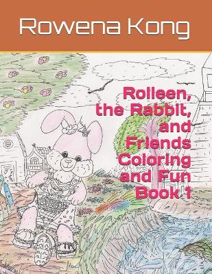 Rolleen, the Rabbit, and Friends Coloring and Fun Book 1