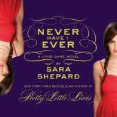 Never Have I Ever: A Lying Game Novel