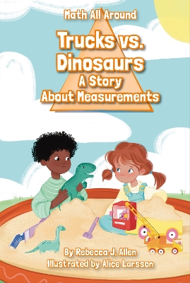 Trucks Versus Dinosaurs: A Story About Measurements