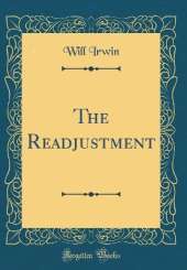 The Readjustment (Classic Reprint)