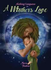 Nothing Compares to A Mother's Love