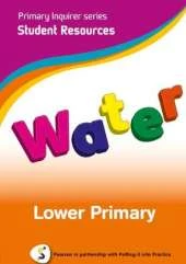 Primary Inquirer series: Water Lower Primary Student CD: Pearson in partnership with Putting it into Practice