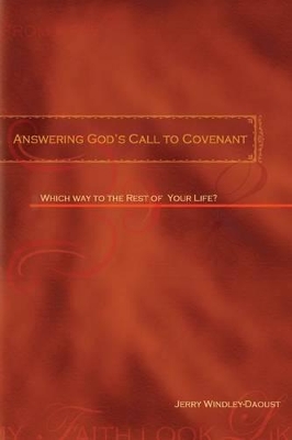 Answering God's Call to Covenant: Which Way to the Rest of Your Life?