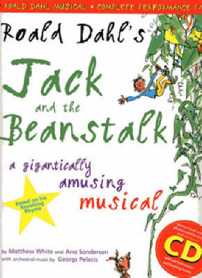 Roald Dahl's Jack and the Beanstalk (Complete Performance Pack: Book + Enhanced CD): A Gigantically Amusing Musical
