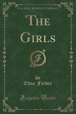 The Girls (Classic Reprint)