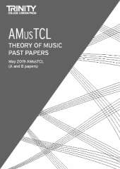 Trinity College London Theory of Music Past Papers May 2019: AMusTCL