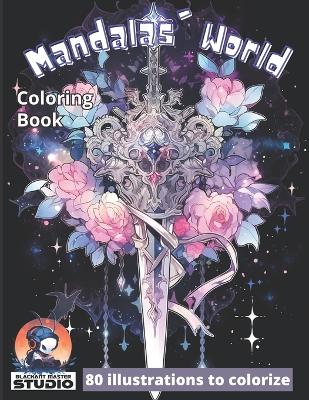 Mandalas' World: Awesome illustrations to colorize