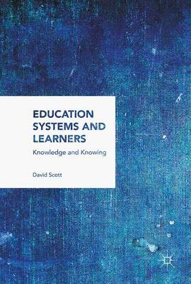 Education Systems and Learners: Knowledge and Knowing