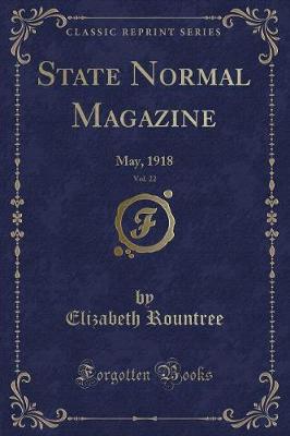 State Normal Magazine, Vol. 22: May, 1918 (Classic Reprint)