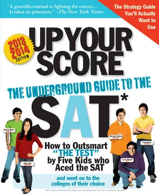 Up Your Score: The Underground Guide to the SAT