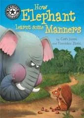 How Elephant Learnt Some Manners: Independent Reading 12