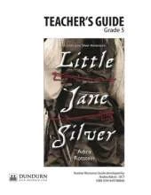 Little Jane Silver Teachers' Guide: Dundurn Teachers' Guide