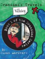 Granddad's Travels to Venice [book 1 of the Granddad Series]
