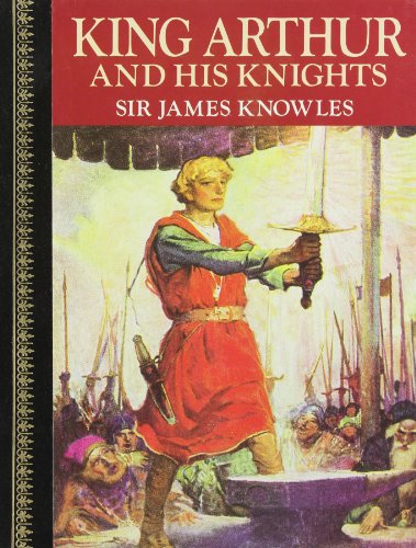 Legends of King Arthur and His Knights