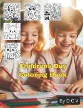 Childrens Day Coloring Book: Children's Day Coloring Celebration, Kids Day, 1 June, Fun Activity Book for kids