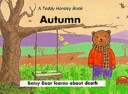 Autumn: Betsy Bear Learns About Death