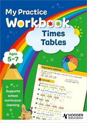 My Practice Workbook Times Tables Ages 5-7
