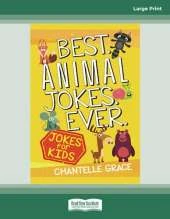 Best Animal Jokes Ever: Jokes for Kids