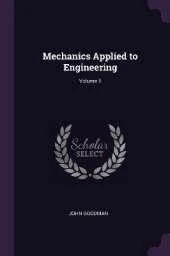 Mechanics Applied to Engineering; Volume 1