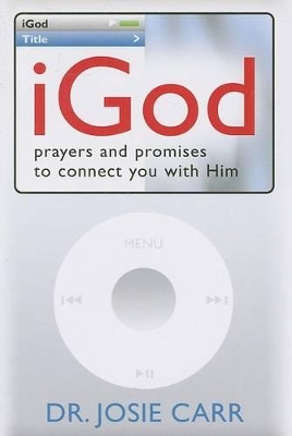 iGod: Prayers and Promises to Connect You With Him