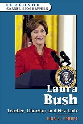 Laura Bush: Teacher, Librarian, and First Lady