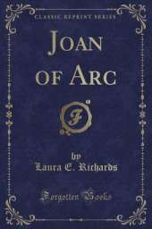 Joan of Arc (Classic Reprint)