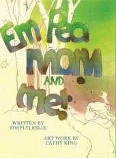 Em Pea Mom and Me